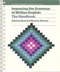 Improving the Grammar of Written English: The Handbook (The Wadsworth English for Academic Purposes Series)