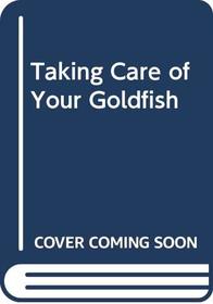 Taking Care of Your Goldfish