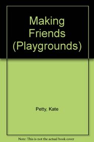 Making Friends (Playground Series)
