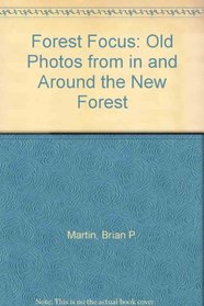 Forest Focus: Old Photos from in and Around the New Forest