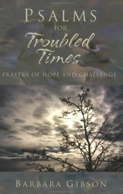 Psalms for Troubled Times: Prayers of Hope and Challenge