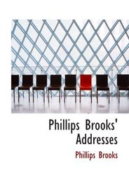 Phillips Brooks' Addresses