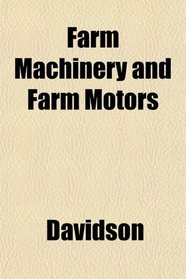 Farm Machinery and Farm Motors