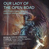 Our Lady of the Open Road and Other Stories from the Long List Anthology, Vol. 2
