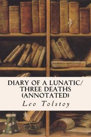 Diary of a Lunatic/Three Deaths (annotated)