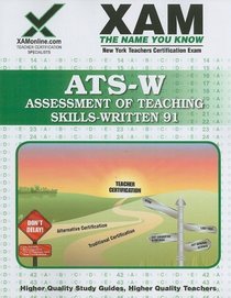 NYSTCE ATS-W: Assessment of Teaching Skills - Written Elementary 91 (XAMonline Teacher Certification Study Guides)