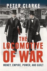 The Locomotive of War: Money, Empire, Power, and Guilt