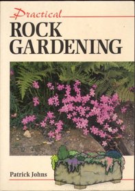 Practical Rock Gardening (Practical Gardening Series)