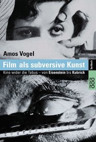 Film als subversive Kunst. Kino wider die Tabus - von Eisenstein bis Kubrick.
