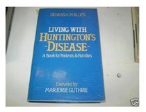 Living With Huntington's Disease: A Book for Patients and Families