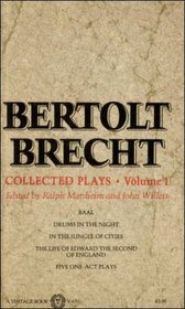 BERTOLT BRECHT COLLECTED PLAYS (His Plays, Poetry, & Prose)