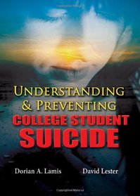 Understanding and Preventing College Student Suicide