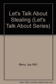 Let's Talk About Stealing (Let's Talk About Series)