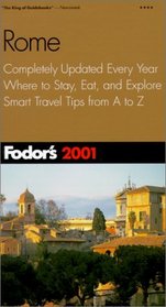 Fodor's Rome 2001: Completely Updated Every Year, Where to Stay, Eat, and Explore, Smart Travel Tip s from A to Z (Fodor's Gold Guides)