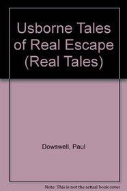 Usborne Tales of Real Escape (Real Tales)