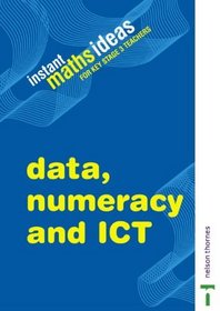 Instant Maths Ideas: Data, Numeracy and ICT (v. 3)