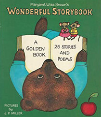 Margaret Wise Brown's Wonderful Storybook: 25 Stories & Poems