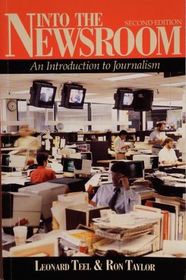 Into the Newsroom: An Introduction to Journalism