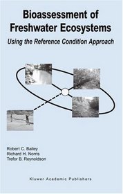 Bioassessment of Freshwater Ecosystems: Using the Reference Condition Approach