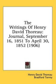 The Writings Of Henry David Thoreau: Journal, September 16, 1851 To April 30, 1852 (1906)