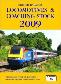 British Railways Locomotives and Coaching Stock: The Complete Guide to All Locomotives and Coaching Stock Which Operate on National Rail and Eurotunnel