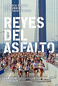 Reyes del asfalto: La poca dorada del running en Estados Unidos (Spanish Edition)