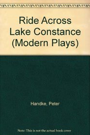 Ride Across Lake Constance (Modern Plays)