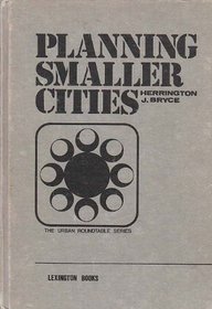 Planning smaller cities (Urban roundtable series)