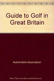 Guide to Golf in Great Britain
