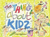 The Thing About Kids (Thing about...)