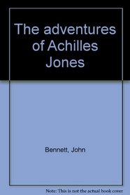The adventures of Achilles Jones