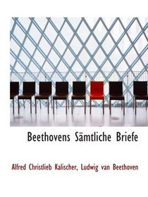 Beethovens Smtliche Briefe (German and German Edition)