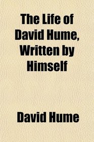 The Life of David Hume, Written by Himself