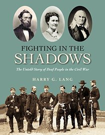 Fighting in the Shadows: The Untold Story of Deaf People in the Civil War