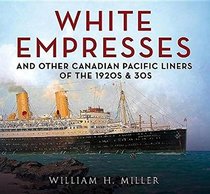 White Empresses and Other Canadian Pacific Liners of the 1920s & 30s
