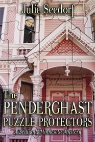 The Penderghast Puzzle Protectors: A Brilliant, Minnesota Mystery