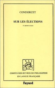 Sur les elections et autres textes (Corpus des euvres de philosophie en langue francaise) (French Edition)