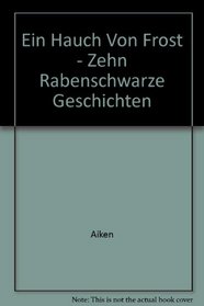 Ein Hauch Von Frost - Zehn Rabenschwarze Geschichten (German Edition)