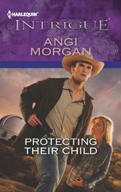 Protecting Their Child (Harlequin Intrigue, No 1423)