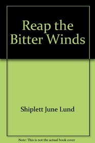 Reap the Bitter Winds