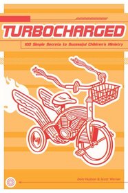 Turbocharged!: 100 Simple Secrets to Successful Children's Ministry