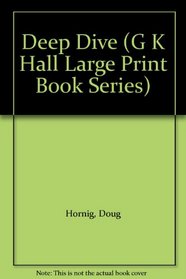 Deep Dive (G K Hall Large Print Book Series)