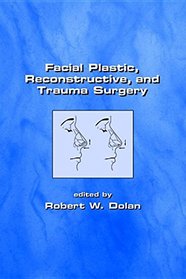 Facial Plastic, Reconstructive and Trauma Surgery