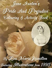 Jane Austen's Pride And Prejudice Colouring & Activity Book: Featuring Illustrations from 1895 (Jane Austen's Colouring And Activity Books)