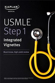 USMLE Step 1: Integrated Vignettes: Must-know, high-yield review (USMLE Prep)