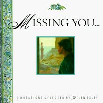 Missing You: Quotations Selected by Helen Exley (Mini Square Books)