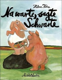 Na warte, sagte Schwarte: Ein Bilderbuch (Middelhauve-Bilderbuch) (German Edition)
