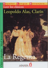La Regenta. Nivel Superior (1600-2000 palabras) / The Regent's Wife. Clasicos adaptados