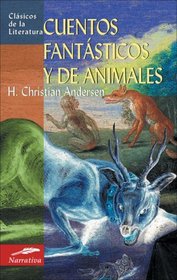 Cuentos fantasticos y de animales (Clasicos de la literatura series)