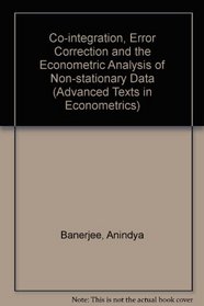 Co-integration, Error Correction and the Econometric Analysis of Non-stationary Data (Advanced Texts in Econometrics)